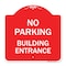 Signmission Designer Series No Parking Building Entrance, Red & White Aluminum Sign, 18" x 18", RW-1818-23757 A-DES-RW-1818-23757 - alternate 1
